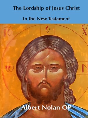 cover image of The Lordship of Jesus Christ in the New Testament